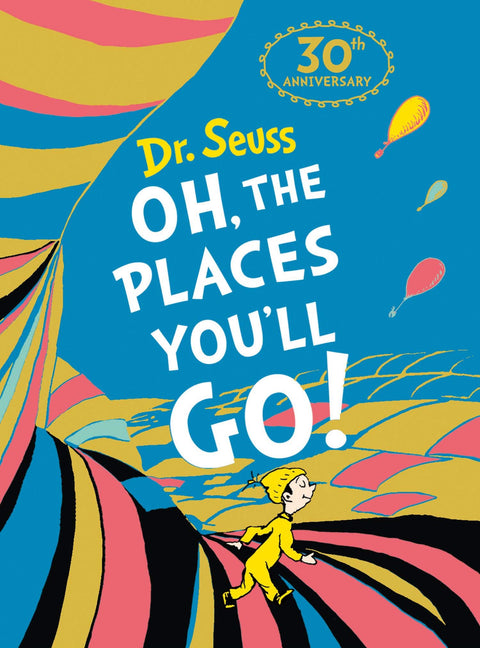 Oh The Places You'll Go, Dr Seuss
