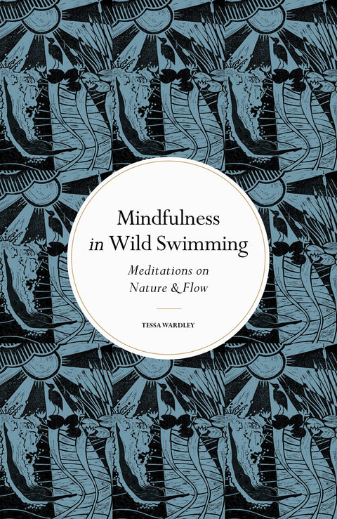 The Mindful Art of Wild Swimming