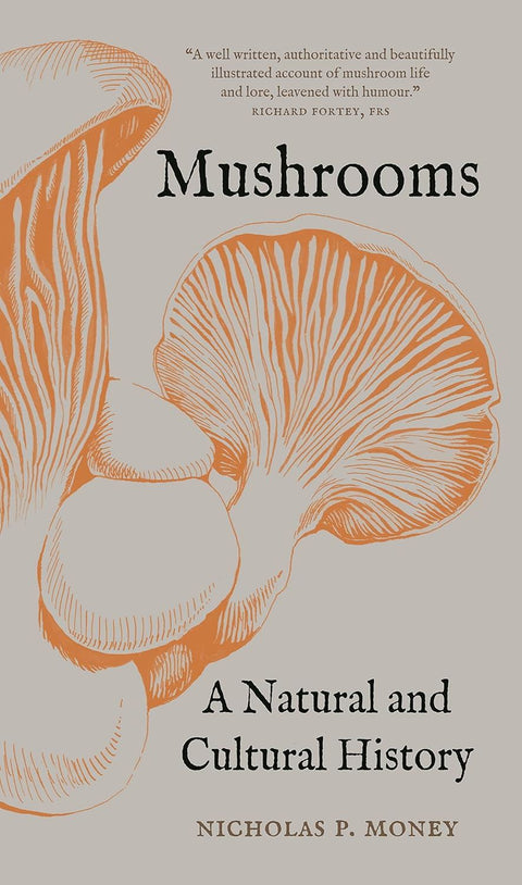 Mushrooms, A Natural and Cultural History