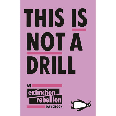 Extinction Rebellion: This is Not a Drill